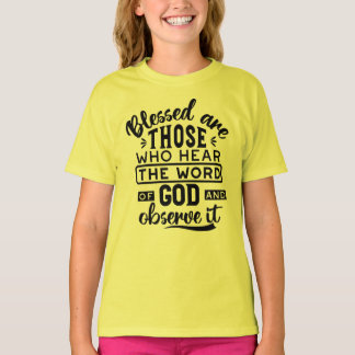 Blessed Are Those Who Hear the Word of God Quotes T Shirt