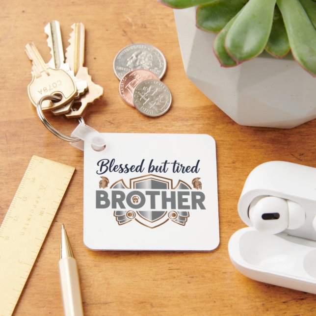 Blessed But Tired Brother Keychain Nyckelring (Skrivbord)