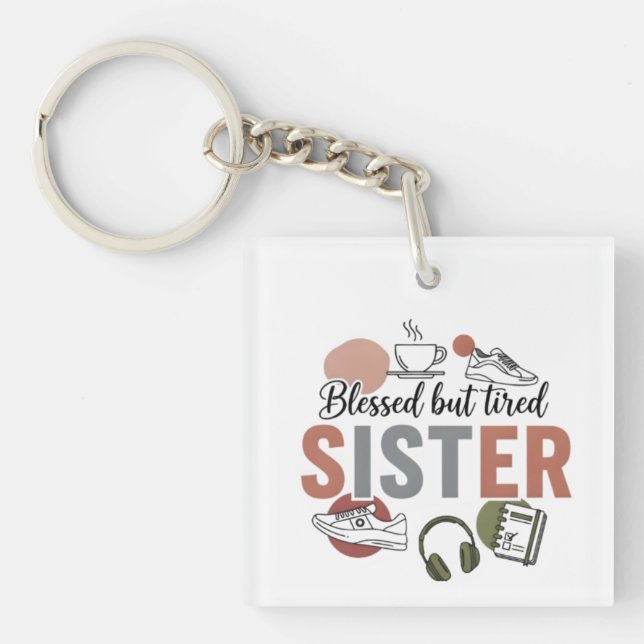 Blessed But Tired Sister Keychain (Framsidan)