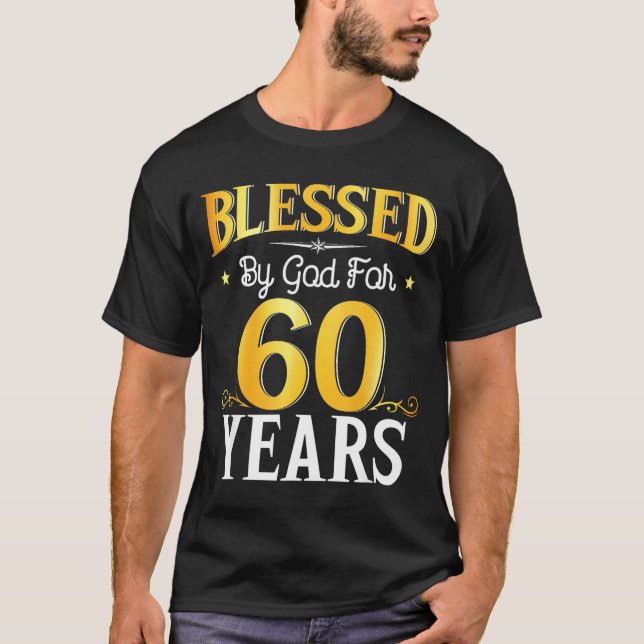 Blessed By God For 60 Years 60th Birthday Men Wome T Shirt (Framsida)