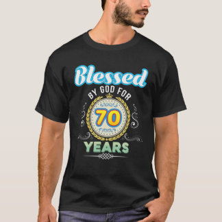 Blessed By God For 70 Years 70Th Birthday Since 19 T Shirt
