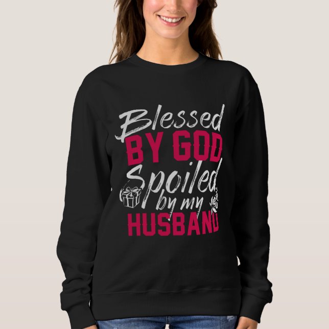 Blessed By God Spoiled By My Husband Protected by  T Shirt (Framsida)