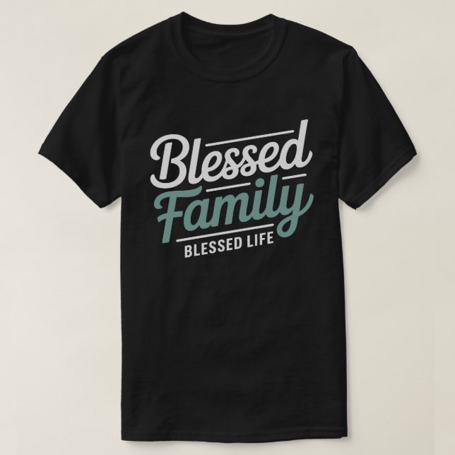 Blessed Family Blessed Life Tee (Design framsida)
