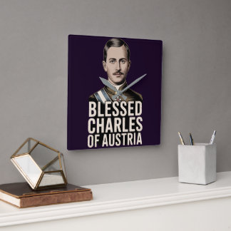 Blessed Karl of Austria Catholic Emperor Christian Fyrkantig Klocka