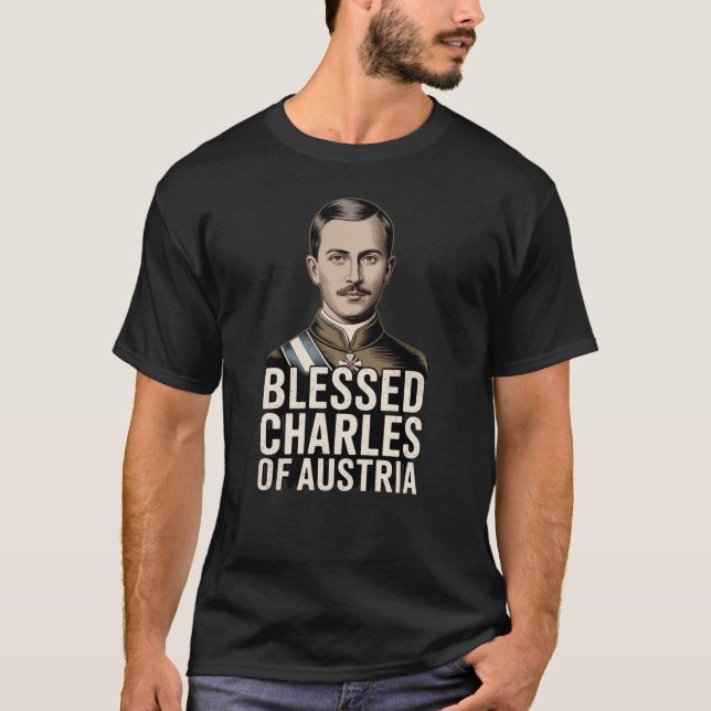 Blessed Karl of Austria Catholic Emperor Saint T Shirt (Framsida)