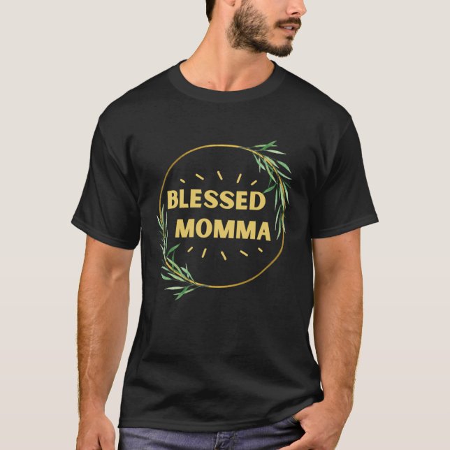 Blessed Momma Mother s day Graphic T Shirt (Framsida)