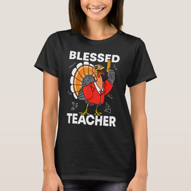 Blessed Teacher Turkey Autumn Fall Y'all Thanksgiv T Shirt (Framsida)