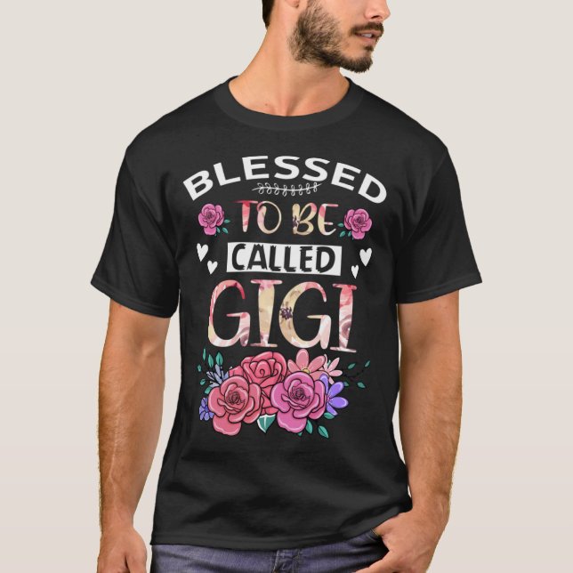 Blessed To Be Called Gigi Floral Tees Mothers Day  T Shirt (Framsida)