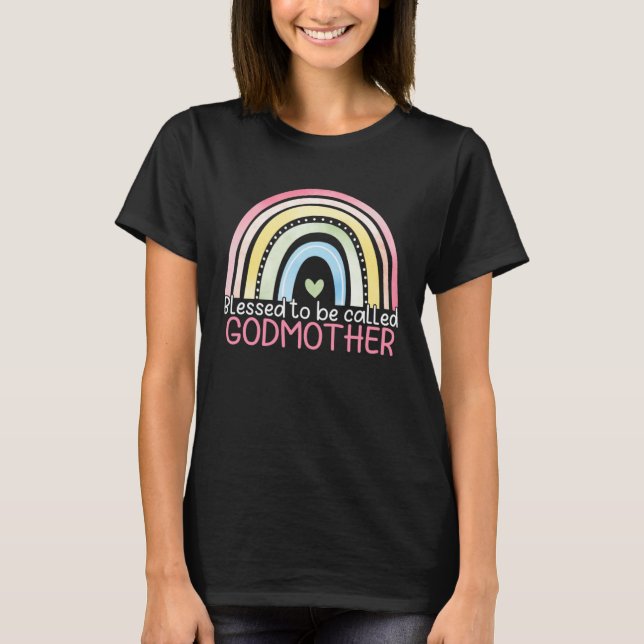 Blessed To Be Called Godmother Rainbow Happy Mothe T Shirt (Framsida)