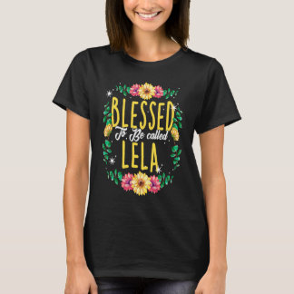 Blessed To Be Called Lela Flowers Grandma Mothers  T Shirt