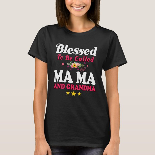 Blessed To Be Called MaMa and Grandma  Mother s Da T Shirt (Framsida)