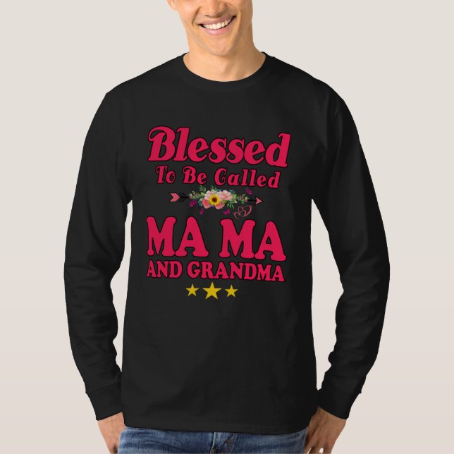 Blessed To Be Called MaMa and Grandma  Mother s Da T Shirt (Framsida)