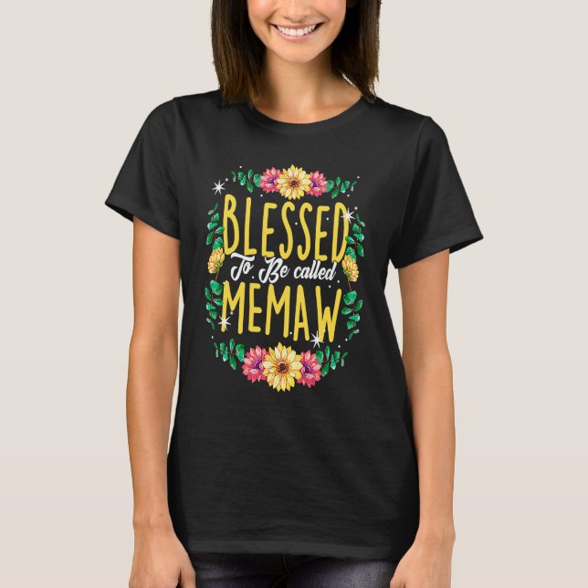 Blessed To Be Called Memaw Flowers Grandma Mothers T Shirt (Framsida)