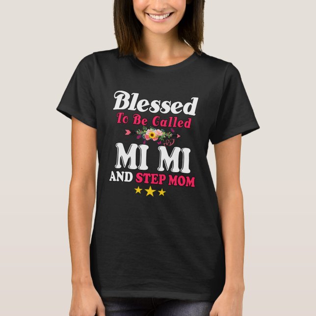 Blessed To Be Called MiMi and Step mom  Mother s D T Shirt (Framsida)
