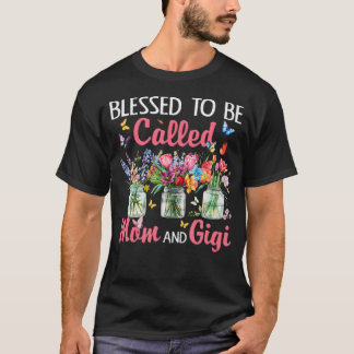 Blessed To Be Called Mom And Gigi Floral Quote Fun T Shirt