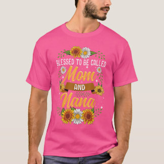 Blessed to Be Called Mom and Nana Cute Sunflower f T Shirt