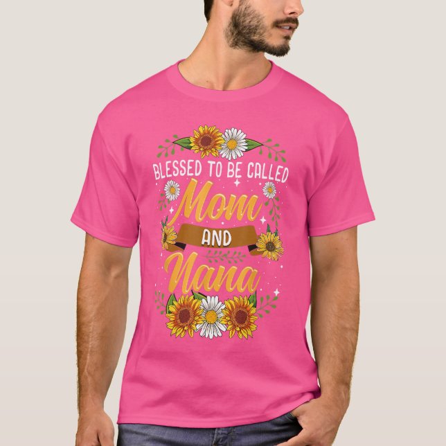Blessed to Be Called Mom and Nana Cute Sunflower f T Shirt (Framsida)