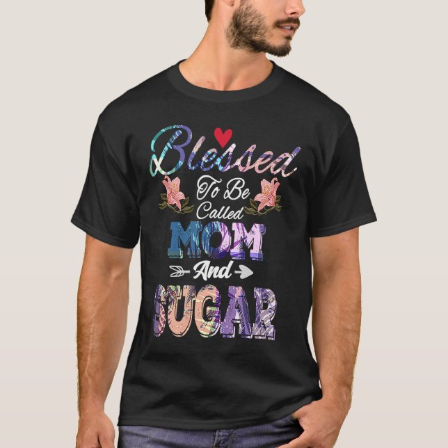 Blessed to Be Called Mom and Sugar  Cute Mother's  T Shirt (Framsida)