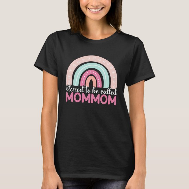 Blessed To Be Called Mommom Rainbow Mothers Day Mo T Shirt (Framsida)