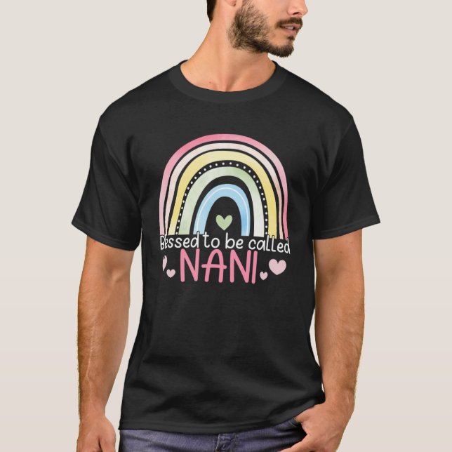 Blessed To Be Called Nani Rainbow Mother s Day Bes T Shirt (Framsida)