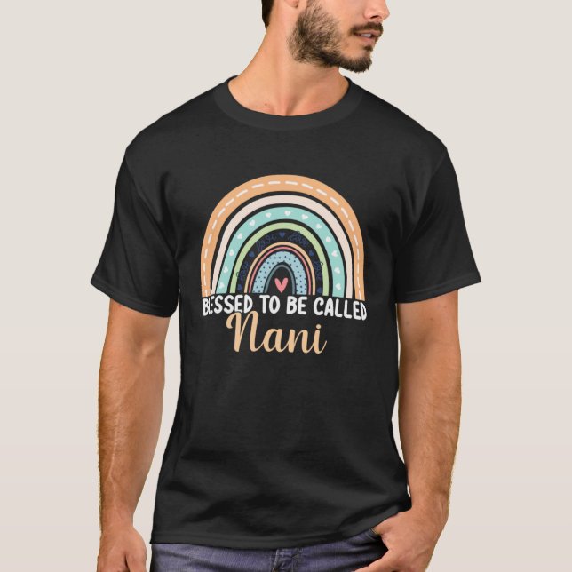 Blessed To Be Called Nani Rainbow Mother s Day Nan T Shirt (Framsida)