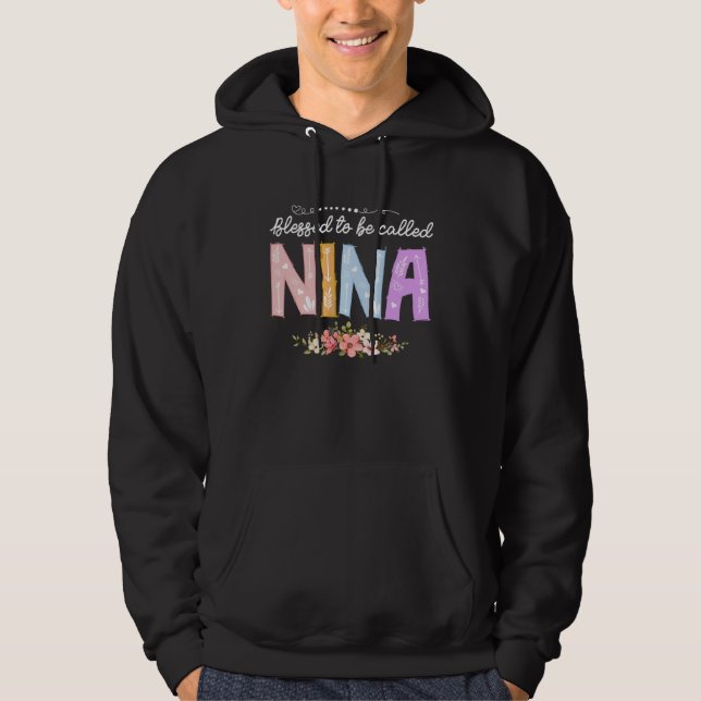 Blessed To Be Called Nina  Floral Mother s Day 202 Hoodie (Framsida)