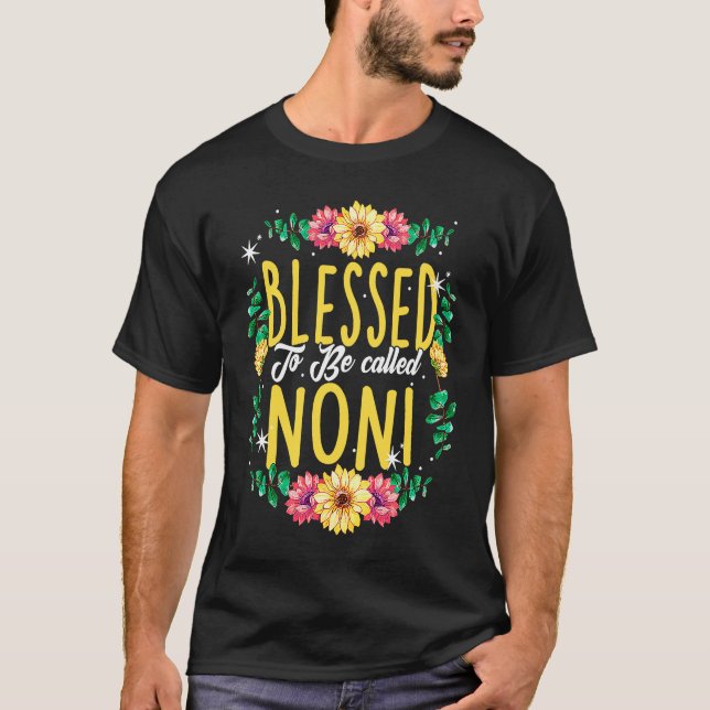 Blessed To Be Called Noni Flowers Grandma Mothers  T Shirt (Framsida)