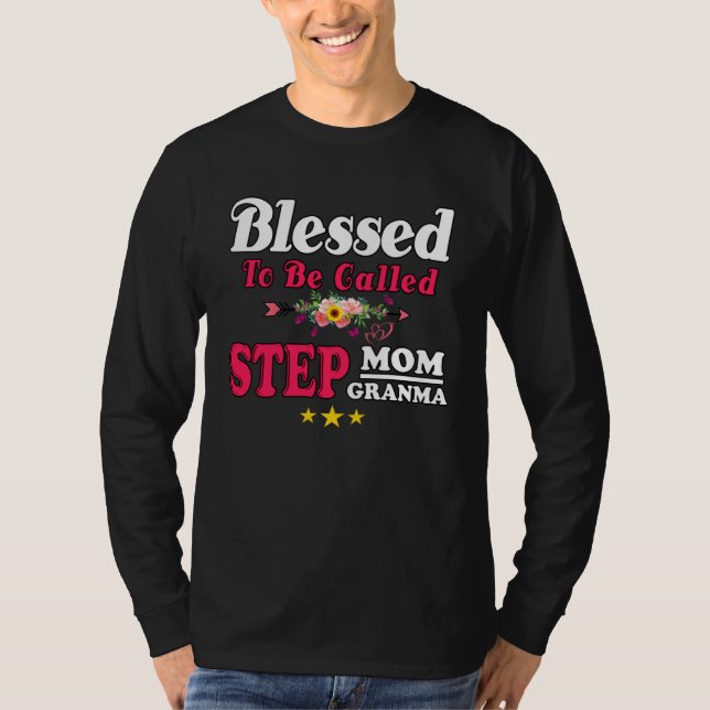 Blessed To Be Called Step Mom Grandma Cute Mother  T Shirt (Framsida)