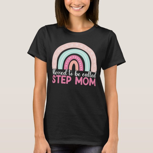 Blessed To Be Called Step Mom Rainbow Blessed Mom  T Shirt (Framsida)