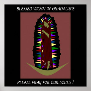 BLESSED VIRGIN OF GUADALUPE BE PRAY ... POSTER