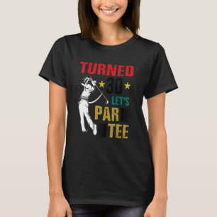 Blev 30 Let's Par Golfspelare Golfkörning Driver S T Shirt