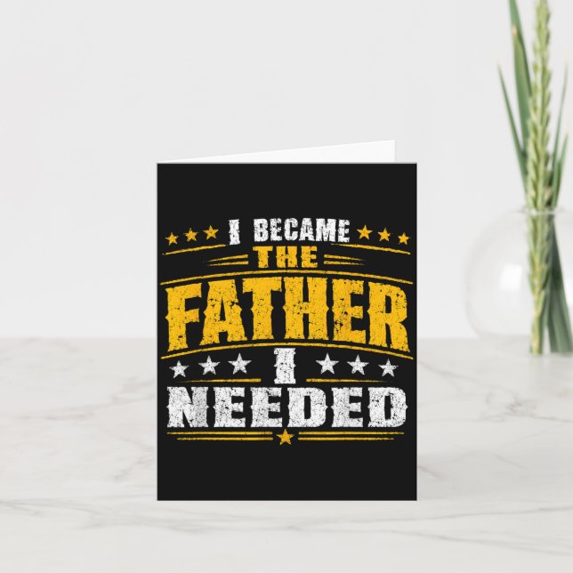 Blev Den Pappa Som Behövde Fars Dag Pappa Pappa Kort (Framsida)