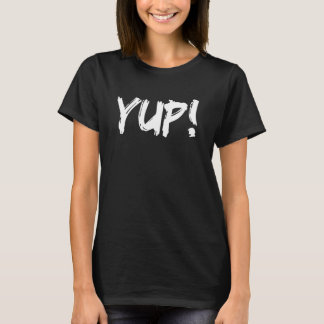 Blev vi just bästa vänner - YUP! T-Shirt Gif
