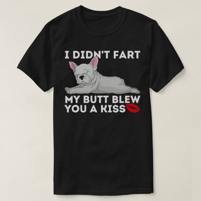 Blew You A Kiss Funny Fransk Bulldog Frenchie Hund T Shirt (Design framsida)