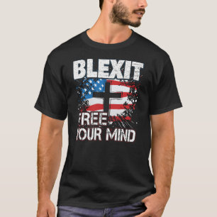 Blexit frigör ditt varar besvärad amerikanska t shirt