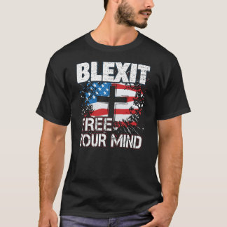 Blexit frigör ditt varar besvärad amerikanska t shirt