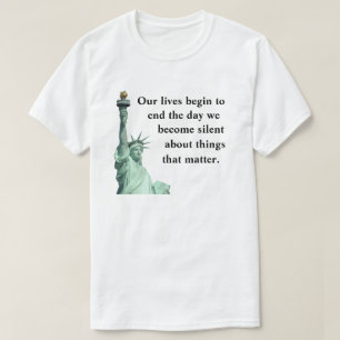 Bli aldrig tyst om sak som spelar roll. t shirt