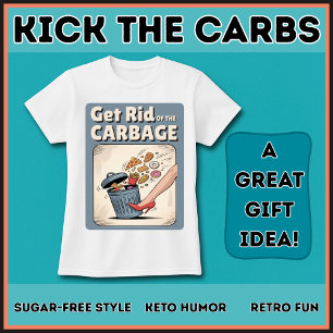 Bli Av Med Skräpet Lågt Kolhydrat Keto Rolig Diet T Shirt