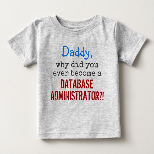  "... bli DATABASADMINISTRATÖR?!" T Shirt (Framsida)