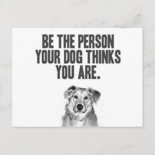 Bli den person din hund tror du är vykort