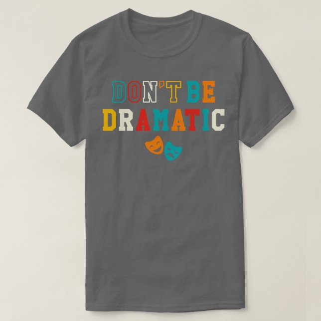 Bli en dramatisk teaterföreställning i teatern 1 t shirt (Design framsida)