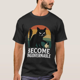 Bli en icke-styrbar katt-T-Shirt T Shirt