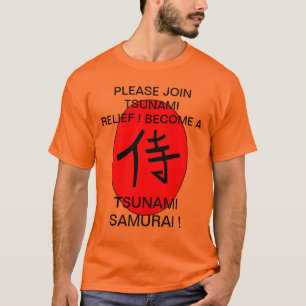 BLI EN TSUNAMI-SAMURAJ ! T-SHIRT