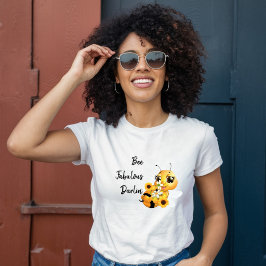 Bli fantastisk älskling - Honungsbi T Shirt
