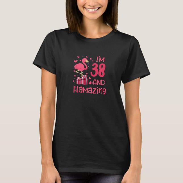 Bli fantastisk fantastisk flamingo kärlek 38-årsda t shirt (Framsida)