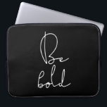 Bli fet vitt teckensnitt laptop fodral<br><div class="desc">Var djärv: Var inte rädd för att vara djärv och djärv,  enkel livsuppehållande rådgivning för denna minimalistiska design.</div>