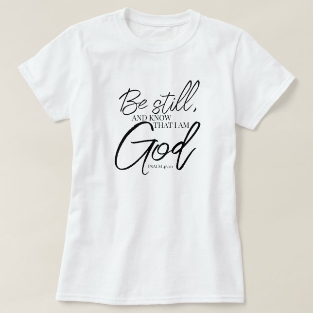 Bli fortfarande psalm 46:10 Modern skript T Shirt (Design framsida)