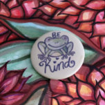 Bli grod knapp<br><div class="desc">Var snäll och Frog "be snäll" godhet,  grod groda,  söta naturlärare</div>