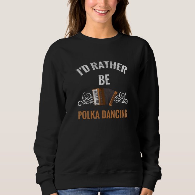 Bli hellre polka-dansare| Polka Dancer Gift Music T Shirt (Framsida)