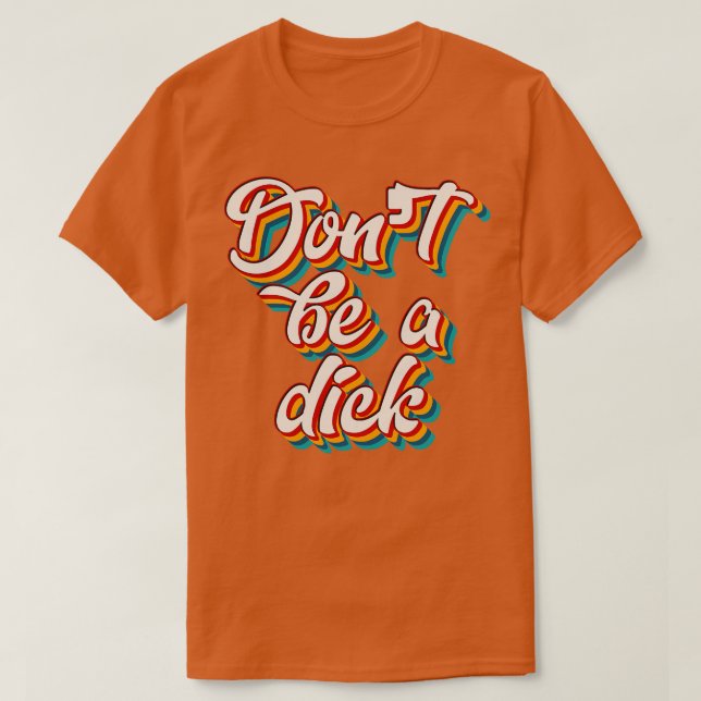 Bli inte dick 4 t shirt (Design framsida)